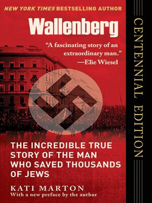 cover image of Wallenberg: the Incredible True Story of the Man Who Saved the Jews of Budapest